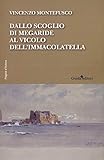  Dallo scoglio di Megaride al vicolo dell\'Immacolatella