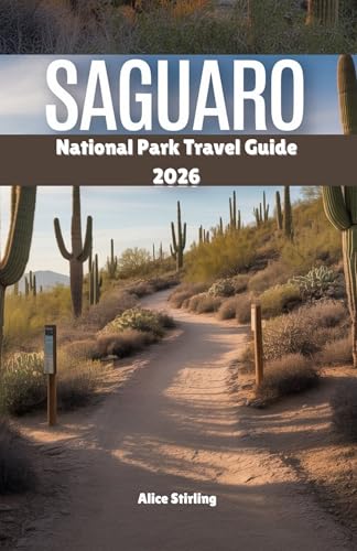 Saguaro National Park Travel Guide 2026: Complete Hiking Trails, Wildlife Viewing, Desert Photography & Tucson Adventures