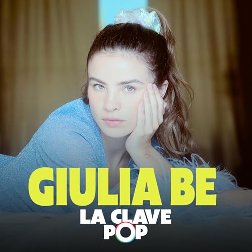Track #60 | Giulia Be se confiesa en La Clave Pop: &ldquo;No me cuentes nada que no quieras que se vuelva canci&oacute;n&rdquo;