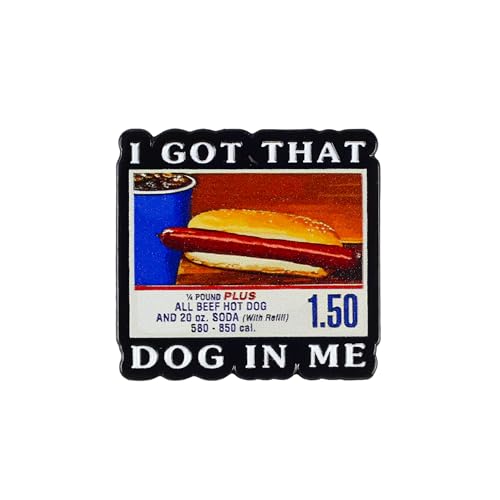 Broche en émail « I Got That Dog In Me », broche drôle de hot-dog, insigne humoristique de hot-dog, broche humoristique pour malbouffe, cadeau hilarant...