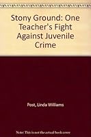 Stony Ground: One Teacher's Fight Against Juvenile Crime 0890159181 Book Cover
