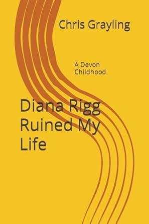 Diana Rigg Ruined My Life: A Devon Childhood | Amazon.com.br