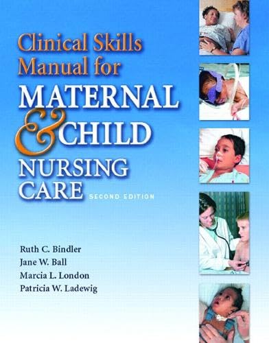 Clinical Skills Manual for Maternal & Child Nursing Care