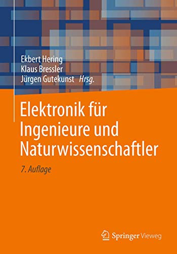 Elektronik für Ingenieure und Naturwissenschaftler Elektronik für Ingenieure und Naturwissenschaftler