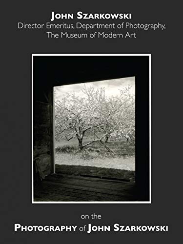 Speaking of Art: John Szarkowski on the Photography of John Szarkowski
