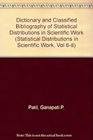 Dictionary and Classified Bibliography of Statistical Distributions in Scientific Work (Statistical Distributions in Scientific Work, Vol 6-8) 0899740111 Book Cover