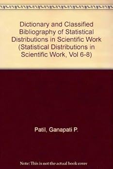 Hardcover Dictionary and Classified Bibliography of Statistical Distributions in Scientific Work (Statistical Distributions in Scientific Work, Vol 6-8) Book