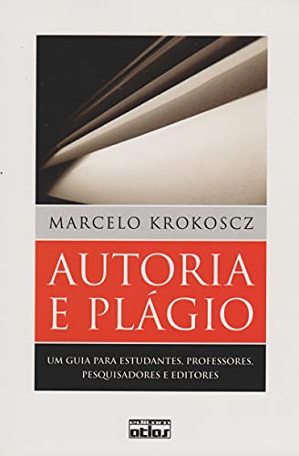 Autoria e plágio: Um guia para estudantes, professores, pesquisadores e editores