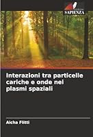 Interazioni tra particelle cariche e onde nei plasmi spaziali (Italian Edition) 6208962676 Book Cover