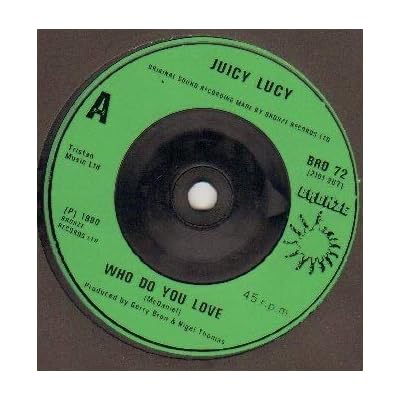 JUICY LUCY - WHO DO YOU LOVE - - black cover - 7 inch vinyl / 45