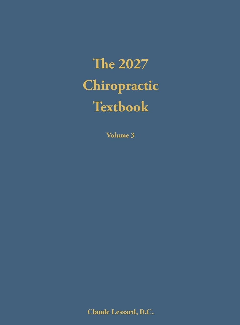 The 2027 Chiropractic Textbook Volume 3