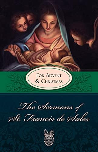 The Sermons of St. Francis de Sales: For Advent and Christmas (Volume IV)