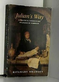 Julian's Way: A Practical Commentary on Julian of Norwich
