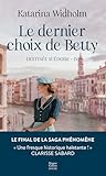  Le dernier choix de Betty: Destinée suédoise T4 - Le final émouvant de la saga suédoise phénomène !