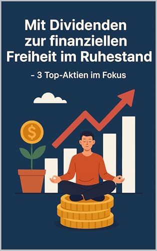 Mit Dividenden zur finanziellen Freiheit im Ruhestand: Wie du mit 3 starken Dividenden-Aktien ein passives Einkommen aufbaust und entspannt in Rente gehst.
