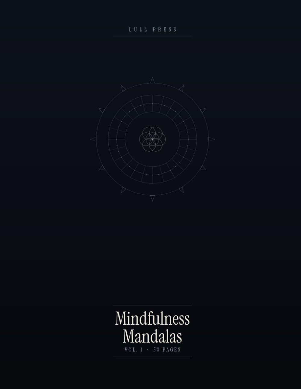 Mindfulness Mandalas: 50 Intricate Coloring Pages for Stress Relief, Focus & Inner Calm