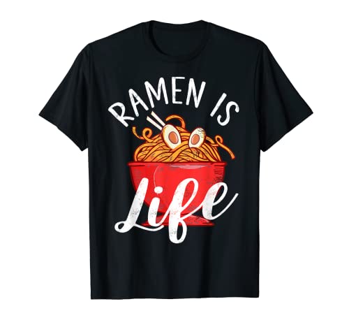 Fideos Ramen japonés Ramen is Life Divertido regalo Camiseta
