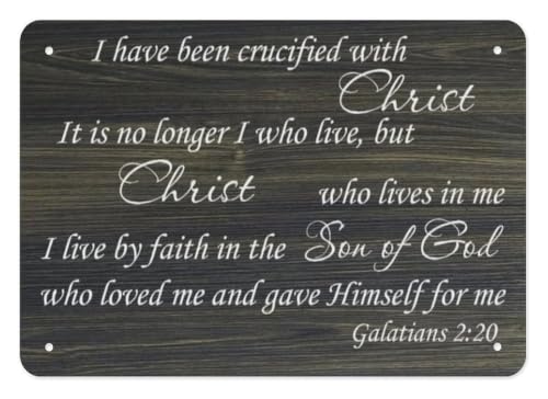 I Have Been Crucified With Christ It Is No Longer I Who Live But Christ Who Lives In Me Galatians 2 20 Metal Sign Wall Decor For