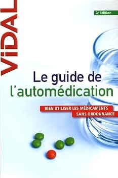Paperback LE GUIDE DE L'AUTOMEDICATION (3ED): BIEN UTILISER LES MEDICAMENTS SANS ORDONNANCE (EDITIONS VIDAL) [French] Book