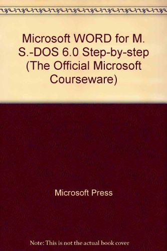  Microsoft Word for MS-DOS Version 6.0: Step by Step Book and 3.5 Disk