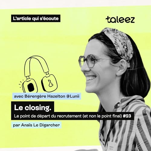 Le closing, le point de d&eacute;part du recrutement (et non le point final)
