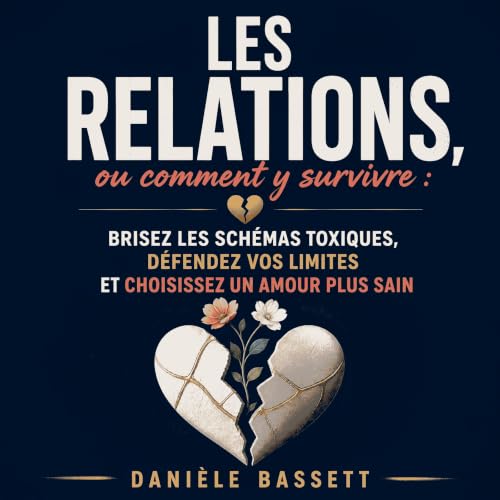 Diseño de la portada del título Les relations, ou comment y survivre : Brisez les sch&eacute;mas toxiques, d&eacute;fendez vo