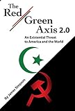 redgreen jacket  The Red-Green Axis 2.0: An Existential Threat to America and the World (Civilization Jihad Reader Series Book 13) (English Edition)