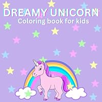 Dreamy unicorn: Coloring book for kids B0F6D77RXQ Book Cover