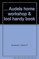 ... Audels home workshop & tool handy book B0007DY78G Book Cover