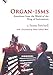 Organ-isms: Anecdotes from the World of the King of Instruments