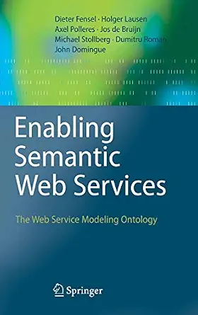 Enabling Semantic Web Services: The Web Service Modeling Ontology 2007th Edition Enabling Semantic Web Services: The Web Service Modeling Ontology 2007th Edition book cover