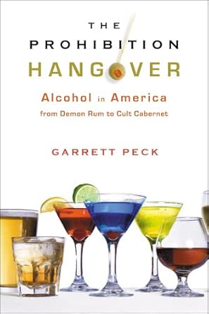 The Prohibition Hangover: Alcohol in America from Demon Rum to Cult Cabernet book cover