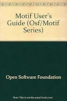 Osf/Motif User's Guide: Revision 1.0 (Osf/Motif Series) 0136405096 Book Cover