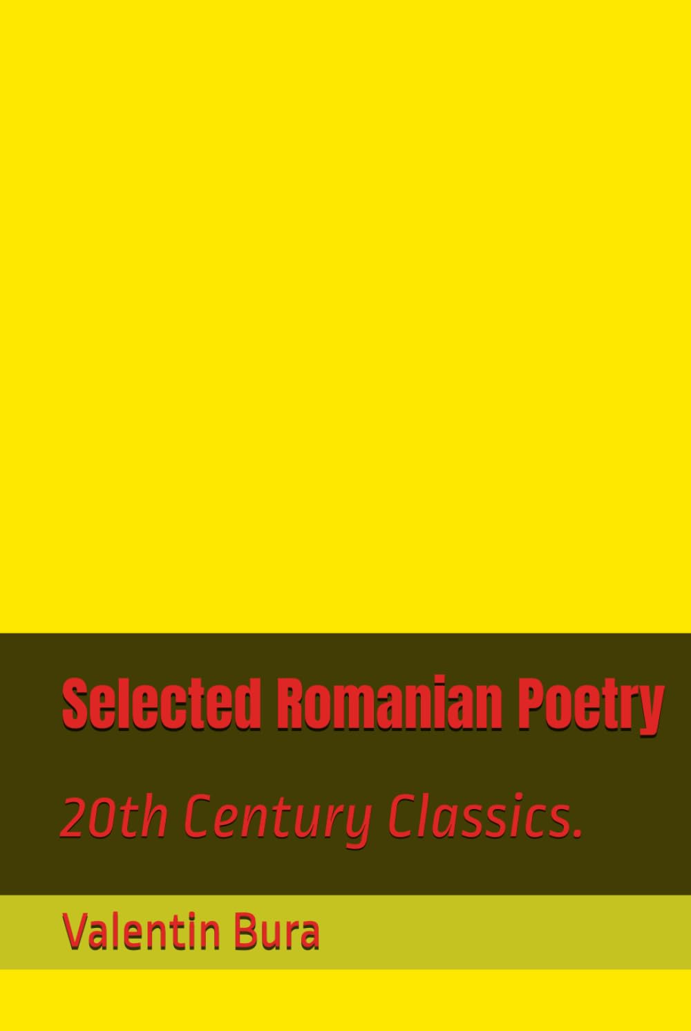 Selected Romanian Poetry: 20th Century Classics.