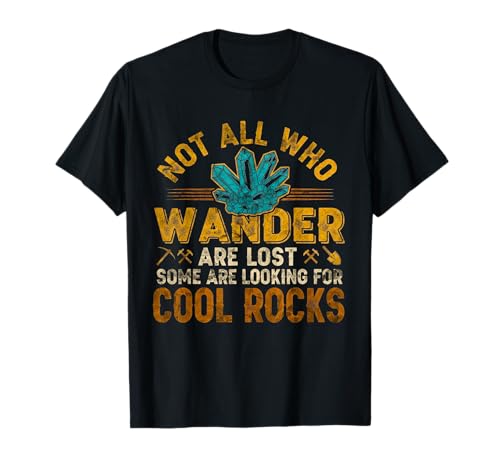 Cool Rocks Geologist Geode Hunter Funny Geology Lover T-Shirt