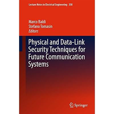 Physical and Data-Link Security Techniques for Future Communication Systems