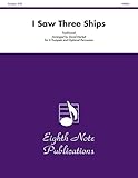  I Saw Three Ships: Score & Parts (Eighth Note Publications)