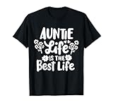 Auntie Aunt Auntie Life Is The Best Life T-Shirt