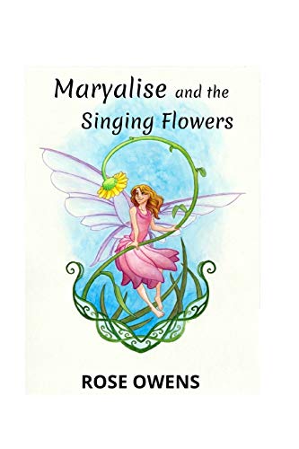 Maryalise and the Singing Flowers (Maryalise Trilogy)