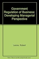 Government Regulation of Business: Developing Managerial Perspective 0875841201 Book Cover