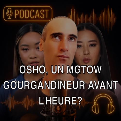 OSHO, un MGTOW gourgandineur avant l'heure ?