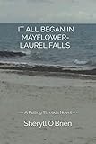 IT ALL BEGAN IN MAYFLOWER - LAUREL FALLS (--- Pulling Threads ---)