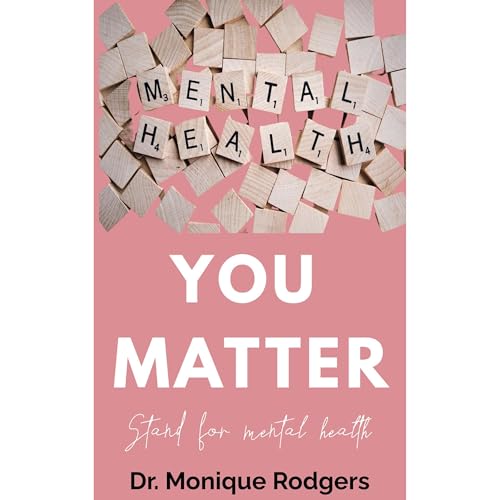 You Matter by Dr. Monique Rodgers episode artwork