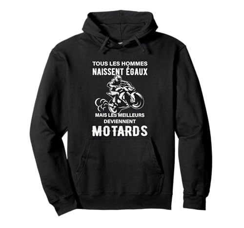 Motard -Tous Les Hommes Naissent Ègaux - Maillot Moto Sweat à Capuche