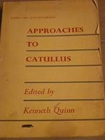 Approaches to Catullus; (Views and controversies about classical antiquity) 085270075X Book Cover