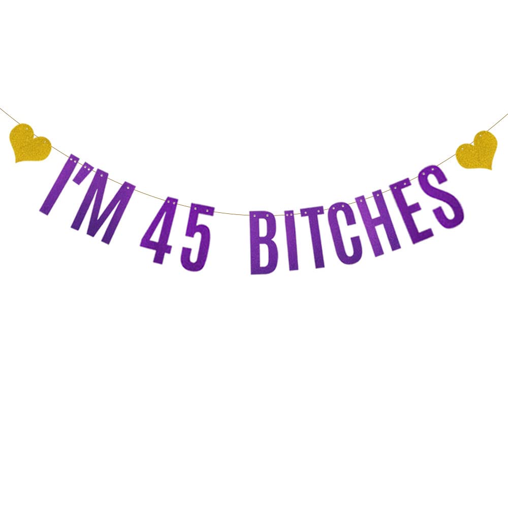 "I'm 45 Bitches" Party-Banner – Vorbespanntes Glitzer-Banner Für Den 45. Geburtstag (Lila)