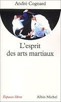 L'esprit des arts martiaux 2226136843 Book Cover