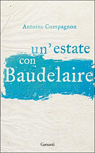 Un'estate con Baudelaire di [Antoine Compagnon]