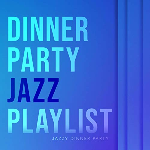 Play Dinner Party Jazz Playlist by Jazzy Dinner Party on Amazon Music