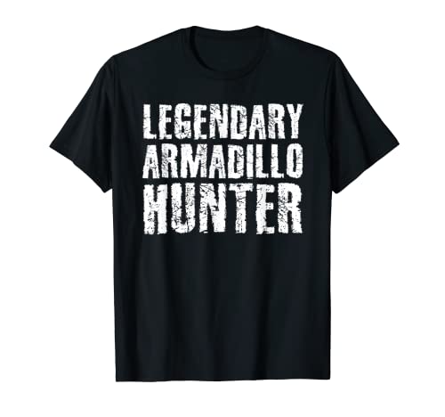 Legendary Armadillo Hunter - Idea de regalo divertida para caza y vida silvestre Camiseta